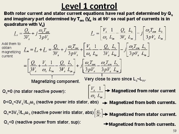 Level 1 control Both rotor current and stator current equations have real part determined