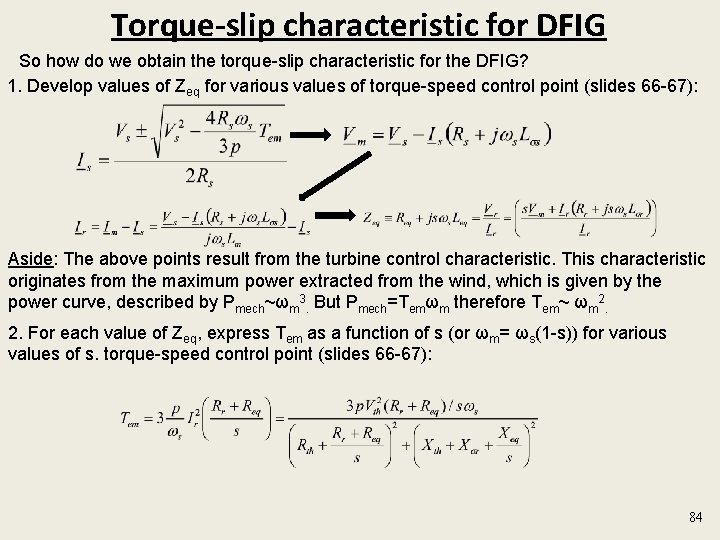 Torque-slip characteristic for DFIG So how do we obtain the torque-slip characteristic for the