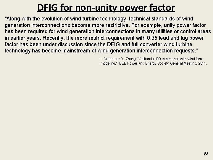 DFIG for non-unity power factor “Along with the evolution of wind turbine technology, technical