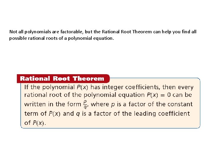 Not all polynomials are factorable, but the Rational Root Theorem can help you find