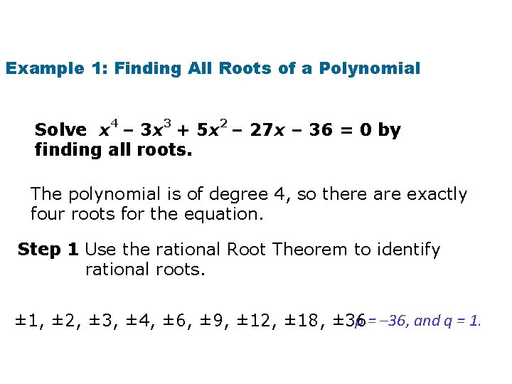 Example 1: Finding All Roots of a Polynomial Solve x 4 – 3 x