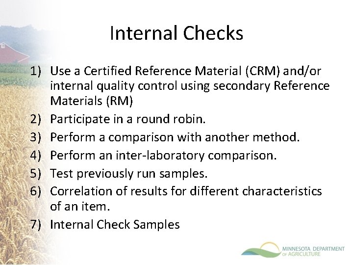 Internal Checks 1) Use a Certified Reference Material (CRM) and/or internal quality control using