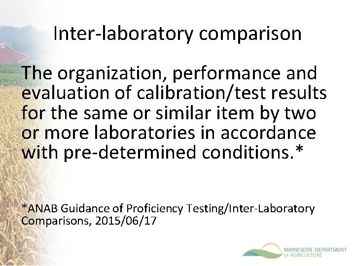 Inter-laboratory comparison The organization, performance and evaluation of calibration/test results for the same or