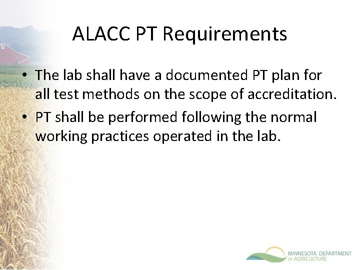 ALACC PT Requirements • The lab shall have a documented PT plan for all