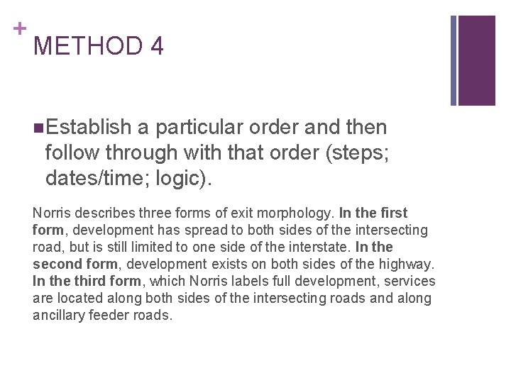 + METHOD 4 n Establish a particular order and then follow through with that