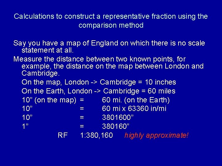 Calculations to construct a representative fraction using the comparison method Say you have a