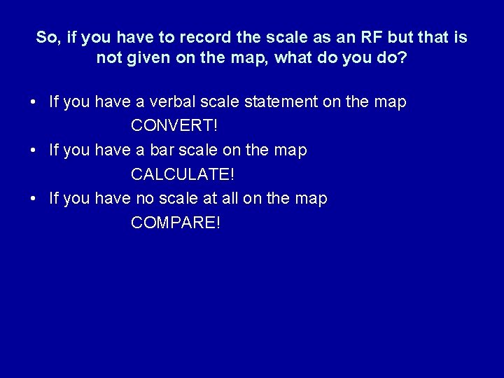 So, if you have to record the scale as an RF but that is