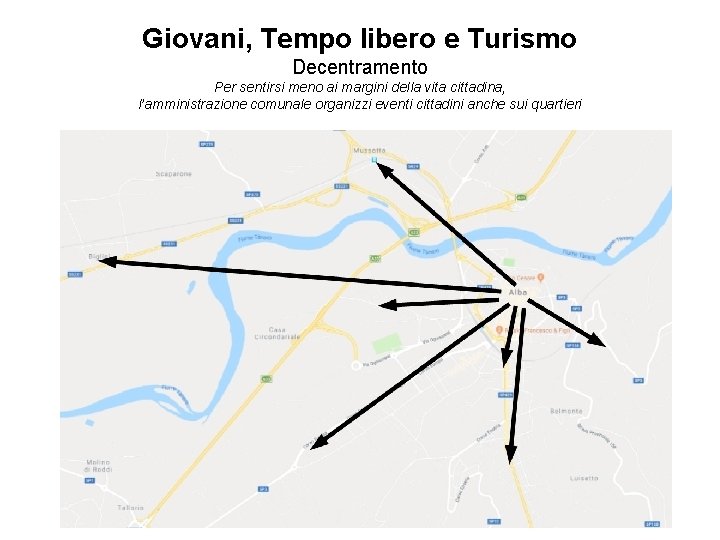 Giovani, Tempo libero e Turismo Decentramento Per sentirsi meno ai margini della vita cittadina,