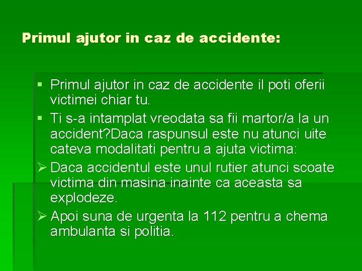 Primul ajutor in caz de accidente: § Primul ajutor in caz de accidente il