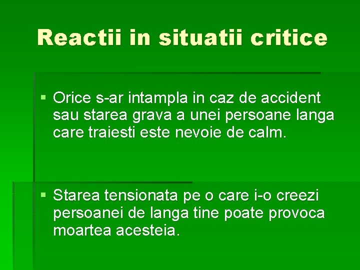 Reactii in situatii critice § Orice s-ar intampla in caz de accident sau starea