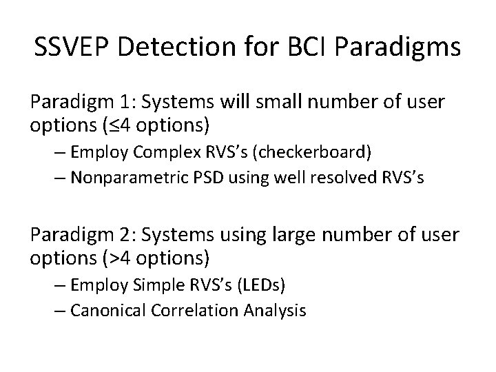 SSVEP Detection for BCI Paradigms Paradigm 1: Systems will small number of user options