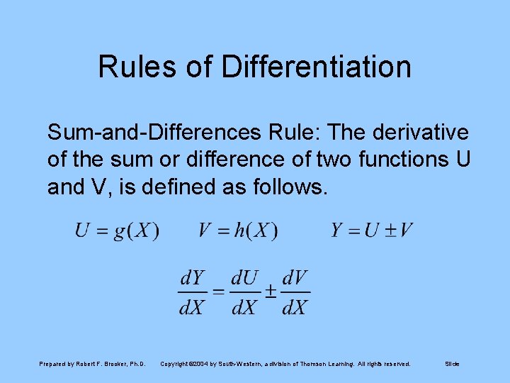 Rules of Differentiation Sum-and-Differences Rule: The derivative of the sum or difference of two