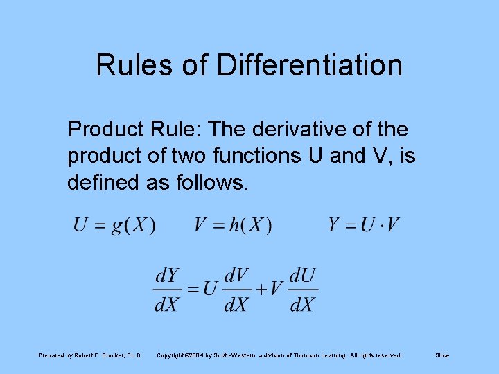 Rules of Differentiation Product Rule: The derivative of the product of two functions U