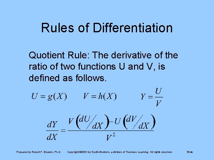 Rules of Differentiation Quotient Rule: The derivative of the ratio of two functions U