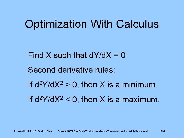 Optimization With Calculus Find X such that d. Y/d. X = 0 Second derivative