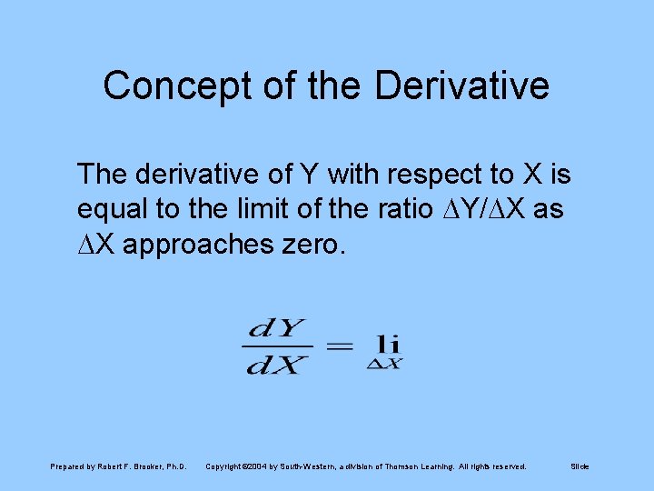 Concept of the Derivative The derivative of Y with respect to X is equal