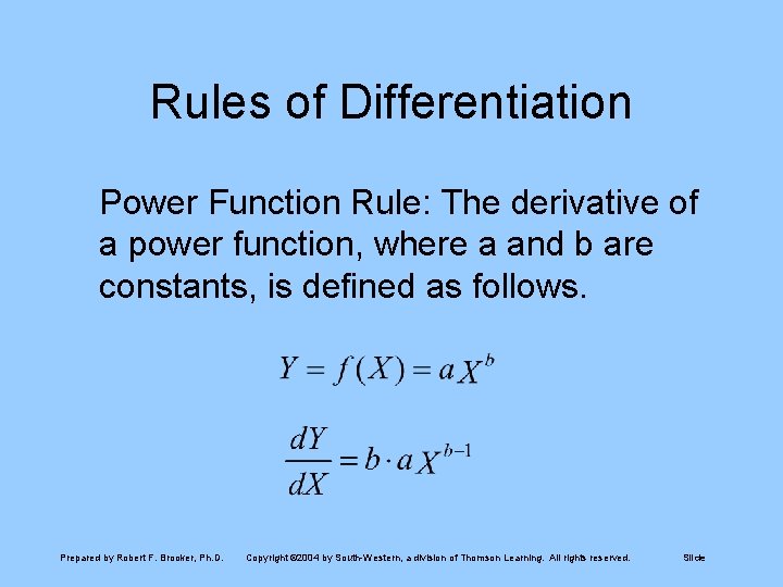 Rules of Differentiation Power Function Rule: The derivative of a power function, where a