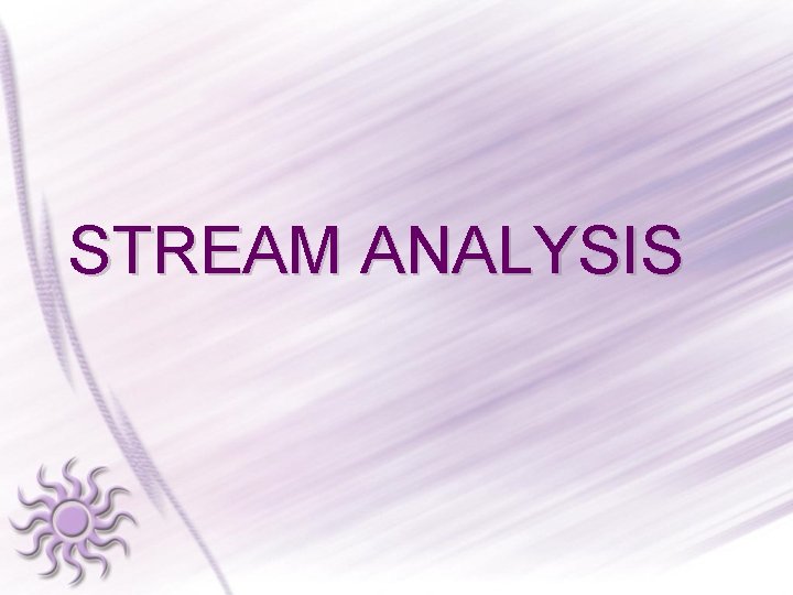 STREAM ANALYSIS 