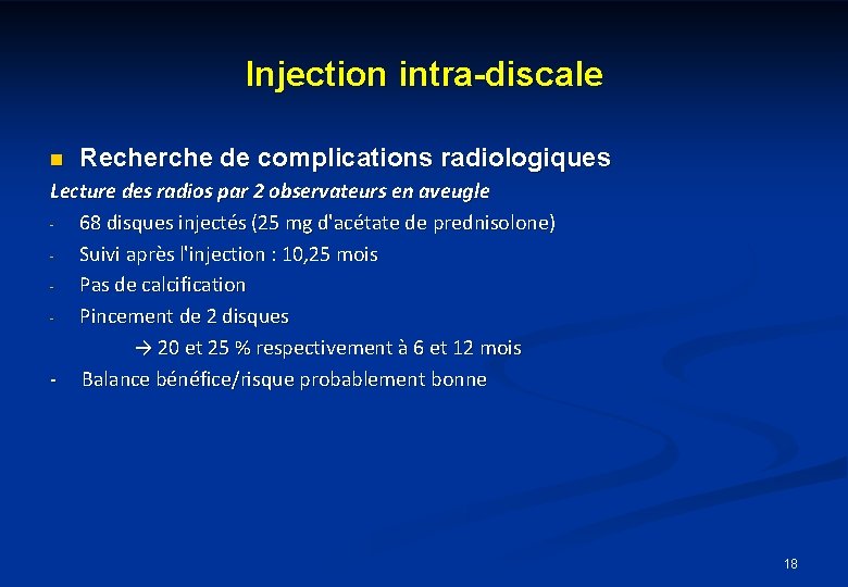 Injection intra-discale n Recherche de complications radiologiques Lecture des radios par 2 observateurs en