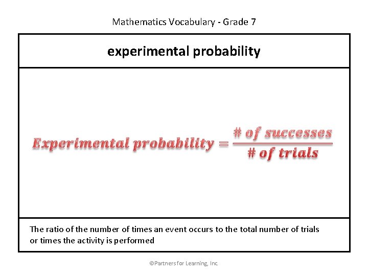 Mathematics Vocabulary - Grade 7 experimental probability The ratio of the number of times