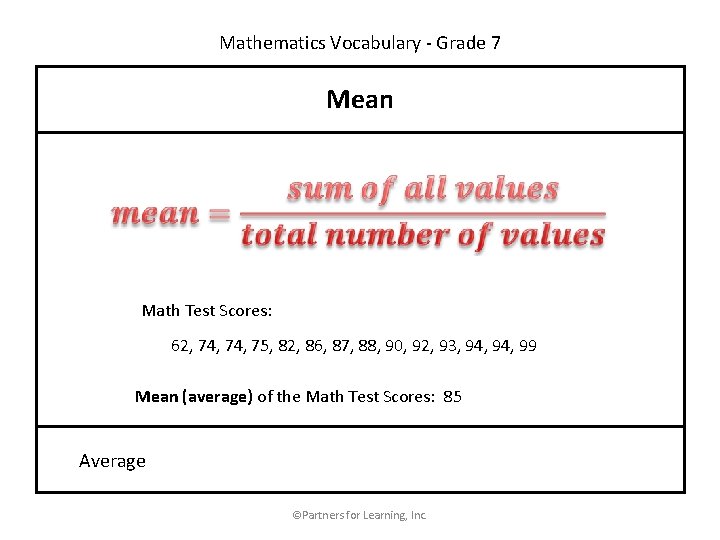 Mathematics Vocabulary - Grade 7 Mean Math Test Scores: 62, 74, 75, 82, 86,