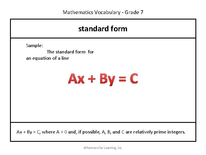 Mathematics Vocabulary - Grade 7 standard form Sample: The standard form for an equation