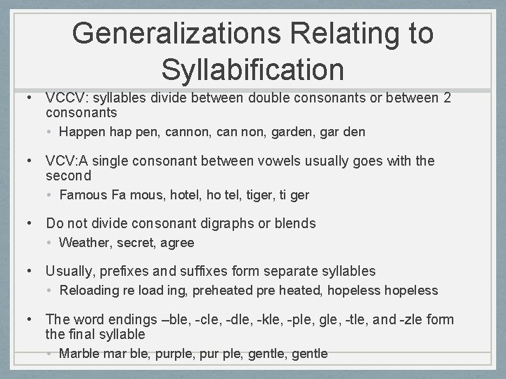 Generalizations Relating to Syllabification • VCCV: syllables divide between double consonants or between 2