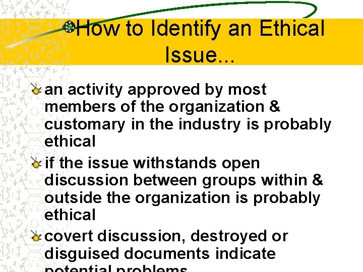 How to Identify an Ethical Issue. . . an activity approved by most members