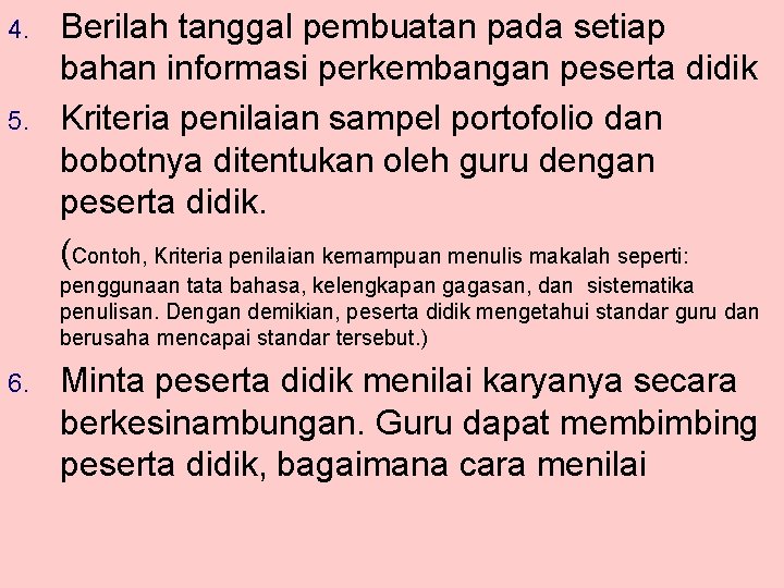 4. 5. Berilah tanggal pembuatan pada setiap bahan informasi perkembangan peserta didik Kriteria penilaian