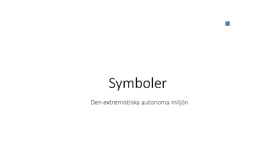 Symboler Den extremistiska autonoma miljön 