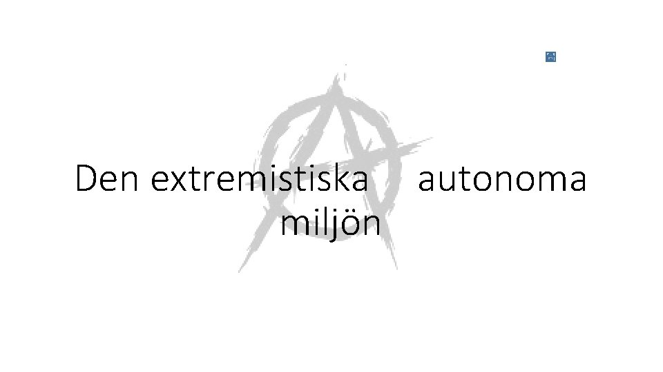 Den extremistiska autonoma miljön 