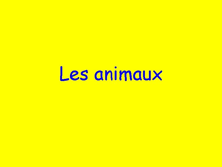 Les animaux 