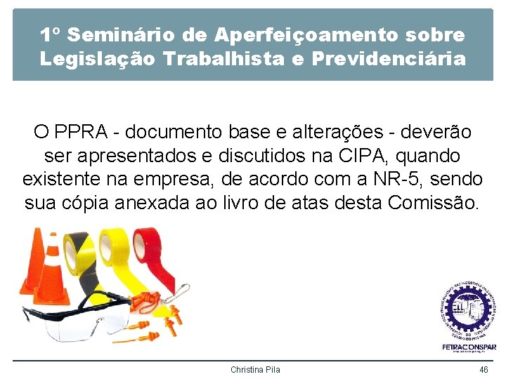 1º Seminário de Aperfeiçoamento sobre Legislação Trabalhista e Previdenciária O PPRA - documento base