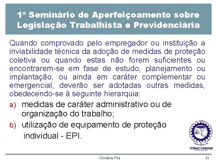 1º Seminário de Aperfeiçoamento sobre Legislação Trabalhista e Previdenciária Quando comprovado pelo empregador ou