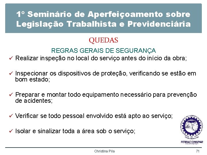 1º Seminário de Aperfeiçoamento sobre Legislação Trabalhista e Previdenciária QUEDAS REGRAS GERAIS DE SEGURANÇA