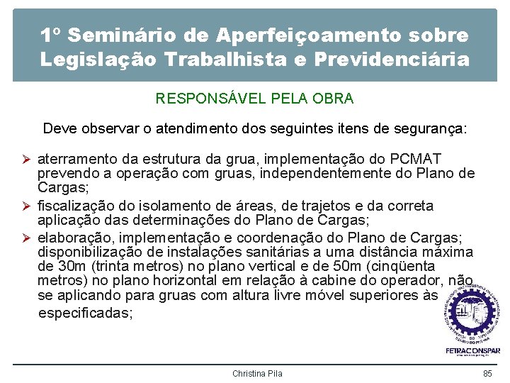 1º Seminário de Aperfeiçoamento sobre Legislação Trabalhista e Previdenciária RESPONSÁVEL PELA OBRA Deve observar