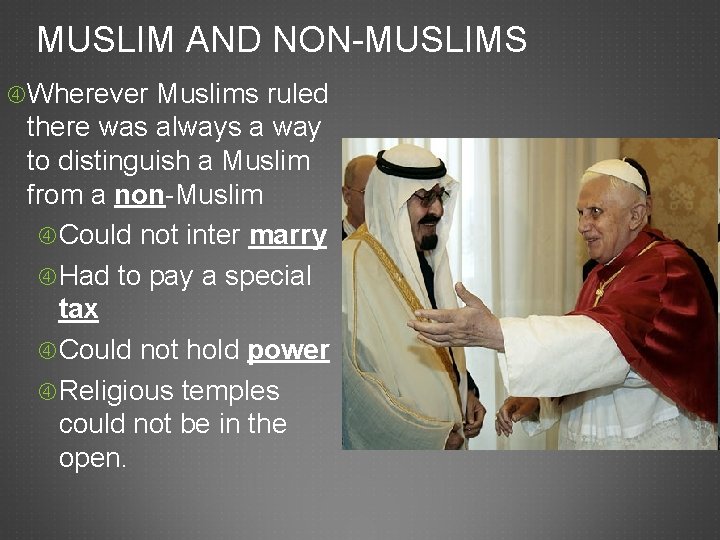 MUSLIM AND NON-MUSLIMS Wherever Muslims ruled there was always a way to distinguish a