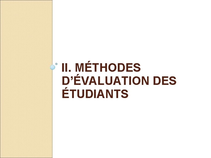 II. MÉTHODES D’ÉVALUATION DES ÉTUDIANTS 