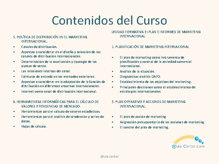 Contenidos del Curso 5. POLÍTICA DE DISTRIBUCIÓN EN EL MARKETING INTERNACIONAL. • Canales de