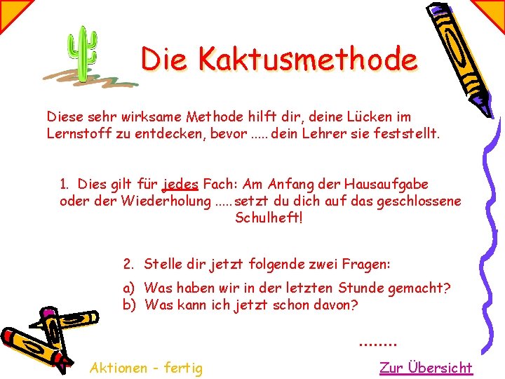 Die Kaktusmethode Diese sehr wirksame Methode hilft dir, deine Lücken im Lernstoff zu entdecken,