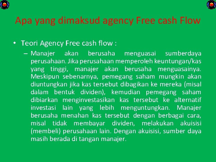 Apa yang dimaksud agency Free cash Flow • Teori Agency Free cash flow :