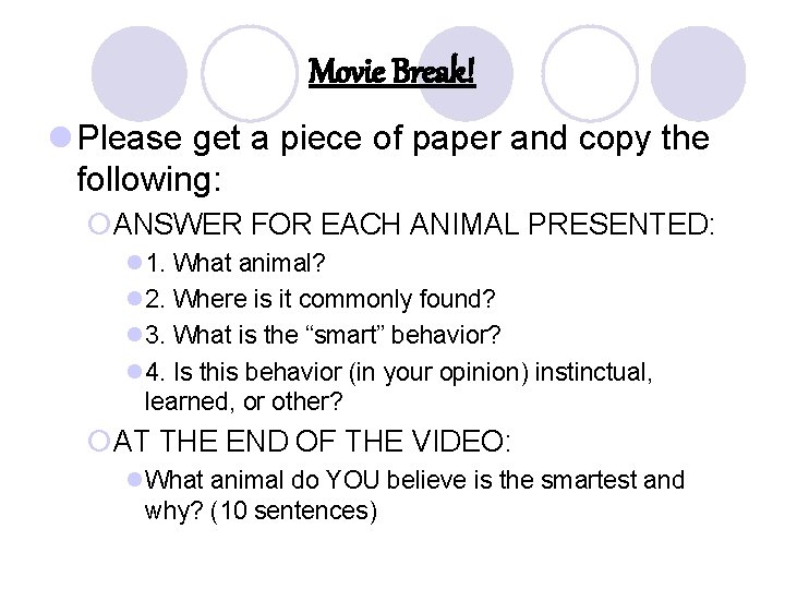 Movie Break! l Please get a piece of paper and copy the following: ¡ANSWER Movie Break! l Please get a piece of paper and copy the following: ¡ANSWER