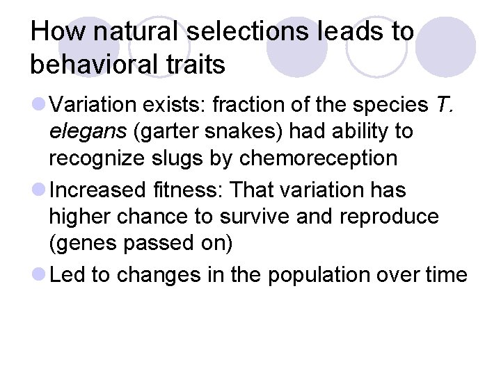 How natural selections leads to behavioral traits l Variation exists: fraction of the species How natural selections leads to behavioral traits l Variation exists: fraction of the species