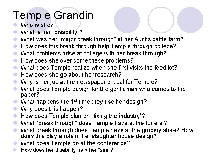Temple Grandin l l l l Who is she? What is her “disability”? What Temple Grandin l l l l Who is she? What is her “disability”? What
