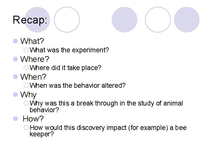 Recap: l What? ¡ What was the experiment? l Where? ¡ Where did it Recap: l What? ¡ What was the experiment? l Where? ¡ Where did it