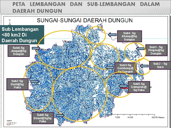 PETA LEMBANGAN DAN SUB-LEMBANGAN DALAM DAERAH DUNGUN Sub Lembangan <80 km 2 Di Daerah PETA LEMBANGAN DAN SUB-LEMBANGAN DALAM DAERAH DUNGUN Sub Lembangan <80 km 2 Di Daerah