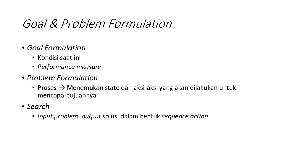 Goal & Problem Formulation • Goal Formulation • Kondisi saat ini • Performance measure