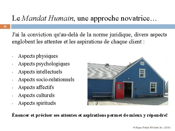 Le Mandat Humain, une approche novatrice… 16 J'ai la conviction qu'au-delà de la norme