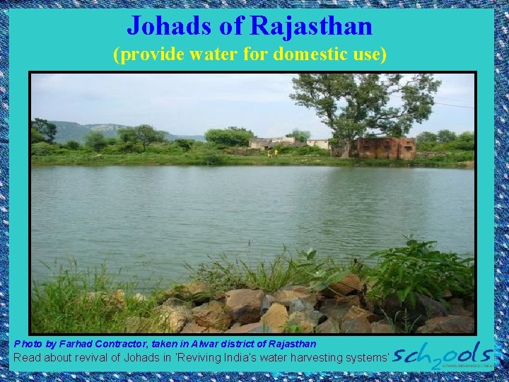Johads of Rajasthan (provide water for domestic use) Photo by Farhad Contractor, taken in