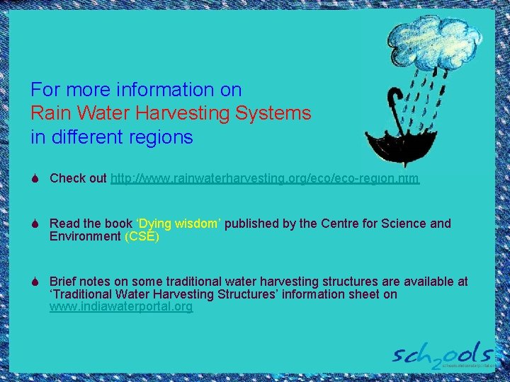 For more information on Rain Water Harvesting Systems in different regions S Check out